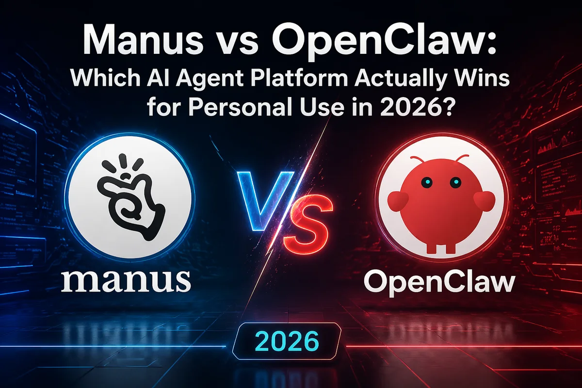 Manus vs OpenClaw: Which AI Agent Platform Actually Wins for Personal Use in 2026?