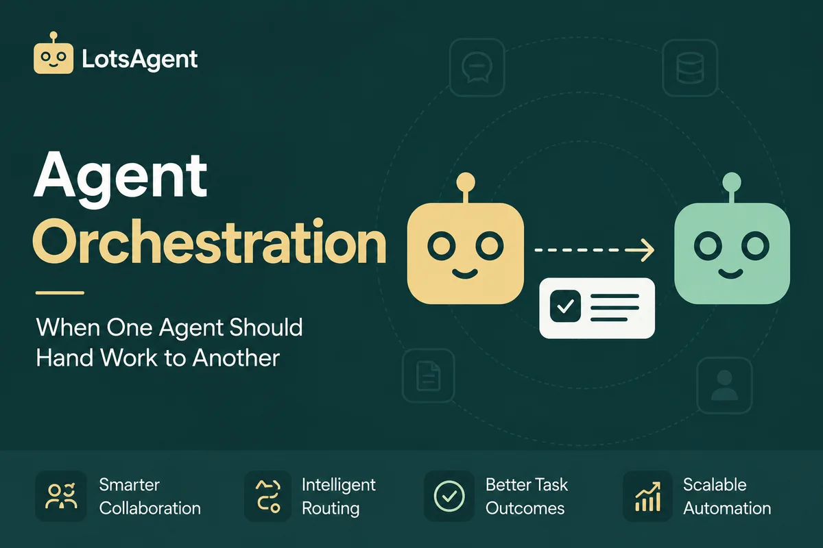 Agent Orchestration: When One Agent Should Hand Work to Another