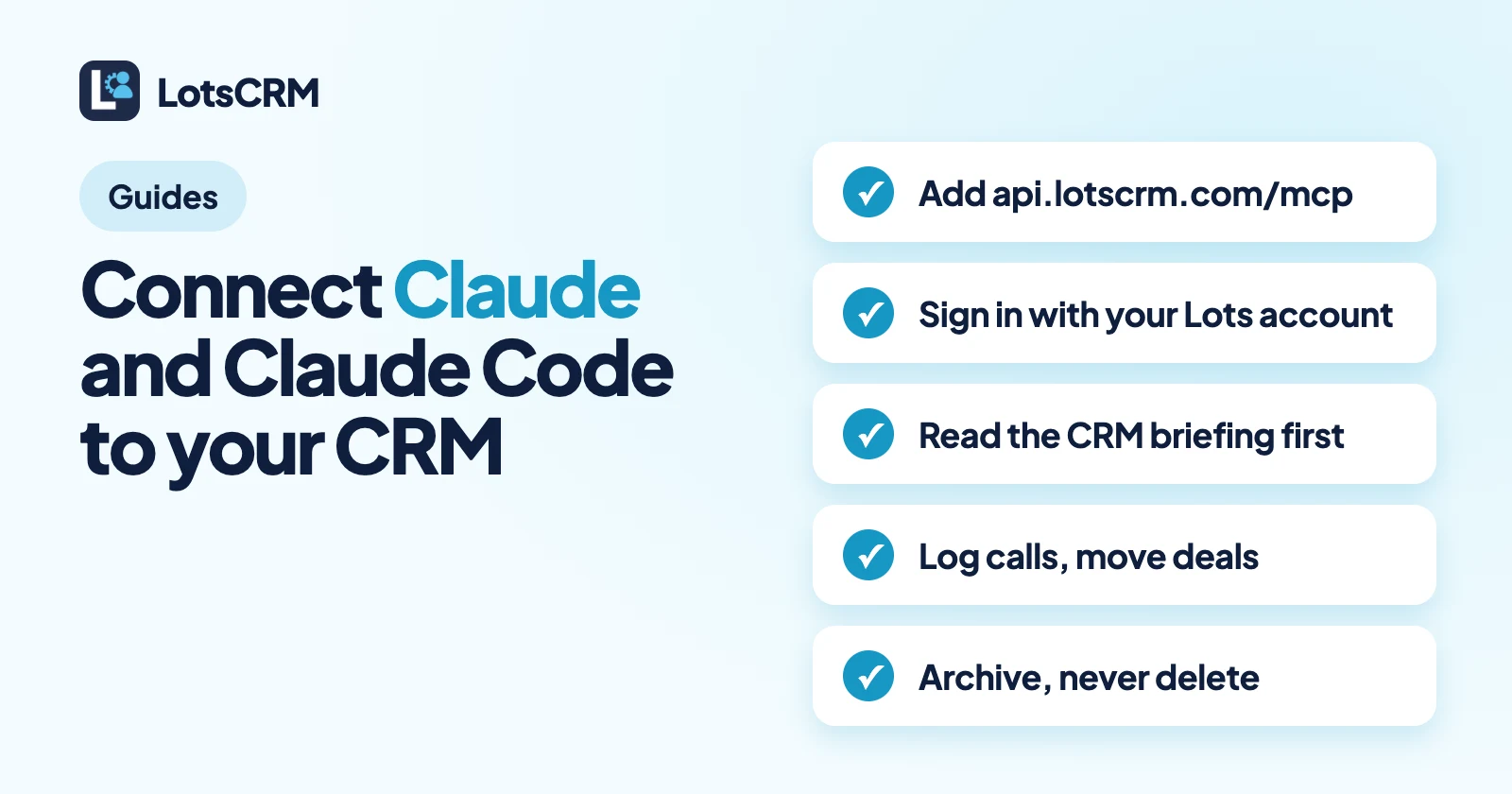 Claude CRM Integration: Connect Claude and Claude Code to LotsCRM